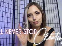 I'll Never Stop Cheating