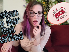 Listen To Her Get Railed