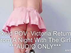 Cuckold POV: Victoria Returning From A Night With The Girls
