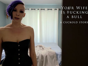 Your Wife is Fucking a Bull: A Cuckold Story