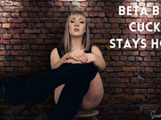 Beta bitch cuckold stays home