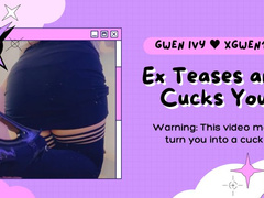 Ex Teases and Cucks You