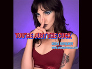 YOU'RE JUST THE CUCK