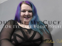 You'll Be My Cuck… Or I'll Take Your House