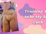 Training You to be My Anal Cuck