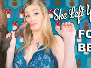 She left you for BBC!