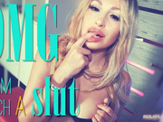 OMG I Am Such A Slut