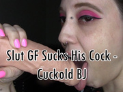 Slut GF Sucks His Cock - Cuckold BJ