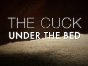 Cuck UNDER the BED
